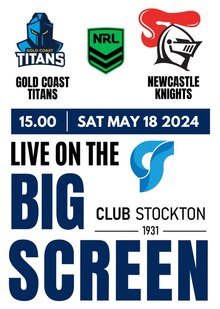NRL Round 11, Saturday. May 18 15.00 Live on the BIG Screen at Club Stockton.
